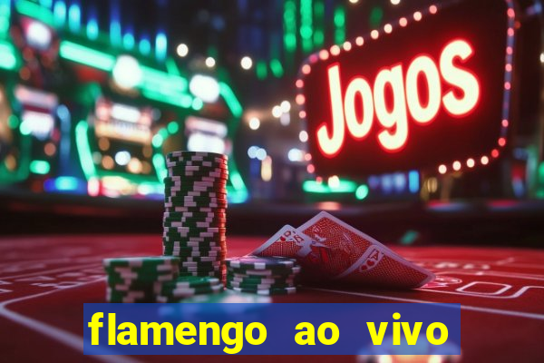 flamengo ao vivo hd play